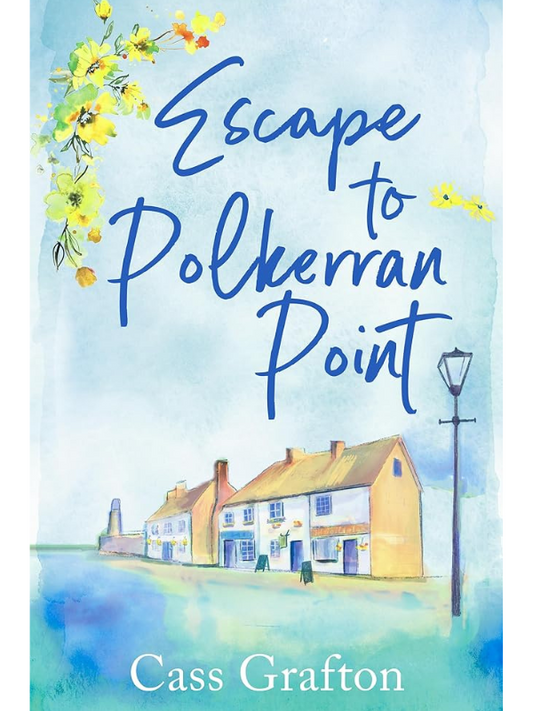 Escape to Polkerran Point (The Little Cornish Cove #2) | A Cozy Romance | Cass Grafton