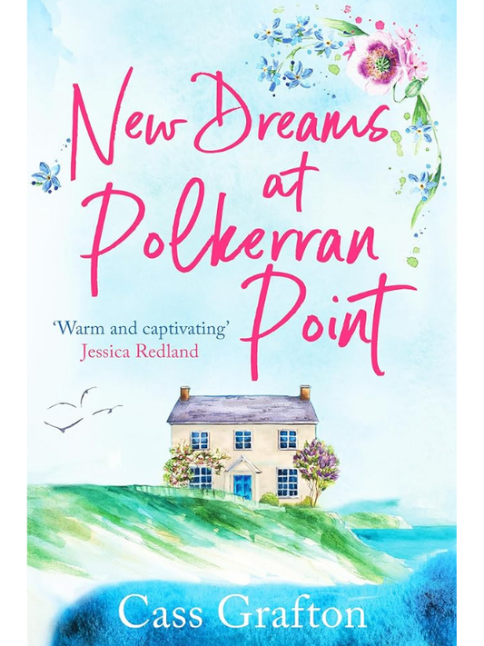 New Dreams at Polkerran Point (The Little Cornish Cove #1) | A Cozy Romance | Cass Grafton