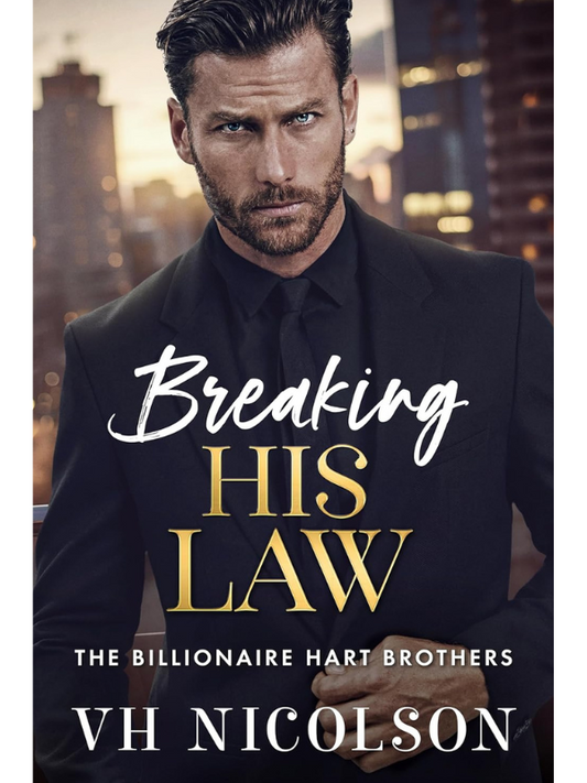 Breaking His Law (The Billionaire Hart Brothers Book #1) | VH Nicolson