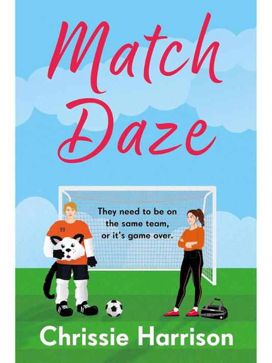 Match Daze | Sports Comedy Romance | Chrissie Harrison