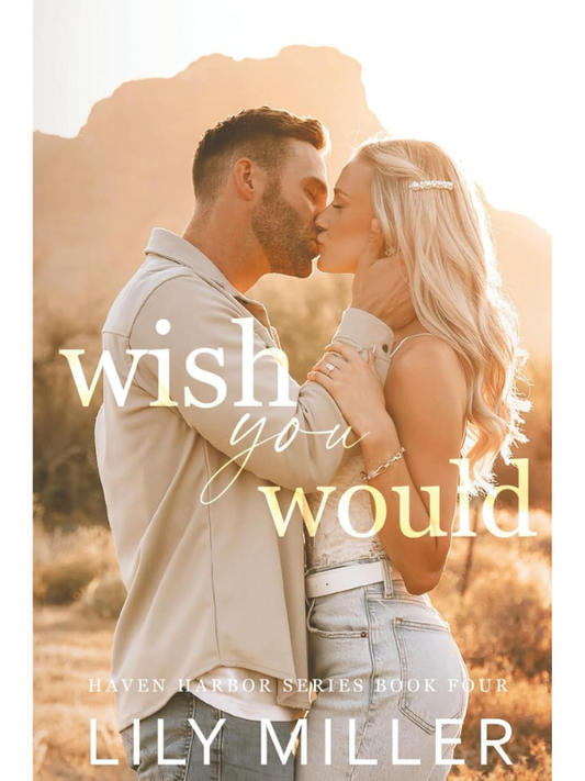 Wish You Would (Haven Harbor Book 4) | A Small Town Surprise Pregnancy Romance | Lily Miller