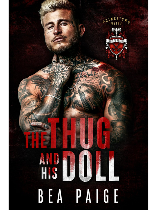 The Thug and His Doll (Princetown Heirs #1) | Bea Paige