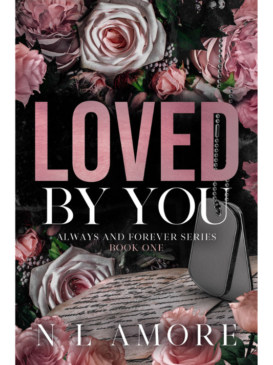 Loved By You (Always and Forever #1) | N L Amore