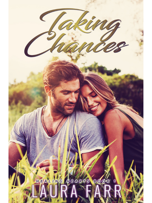 Taking Chances (Healing Hearts #1)| Laura Farr
