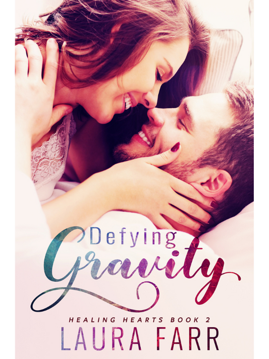 Defying Gravity (Healing Hearts #2)| Laura Farr