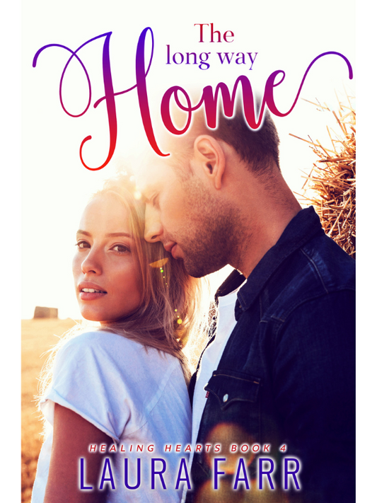 The Long Way Home (Healing Hearts #4)| Laura Farr