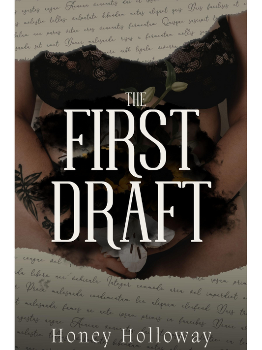 The First Draft | Honey Holloway