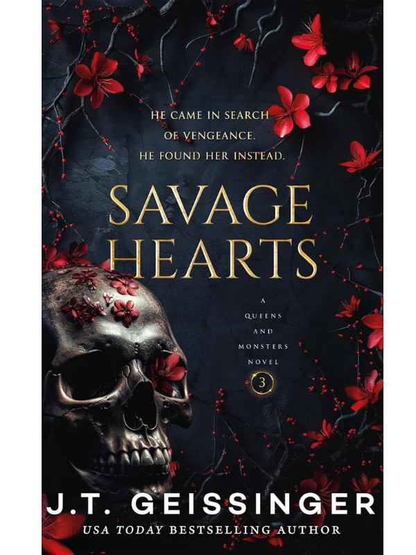 Savage Hearts (Queens and Monsters #3) | J. T. Geissinger