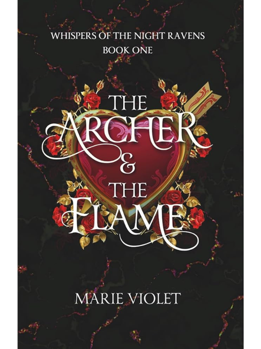 The Archer & The Flame (Whispers of the Night Ravens #1) | Marie Violet
