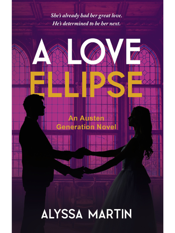 A Love Ellipse (The Austen Generation) | Alyssa Martin | DUE 12TH DECEMBER