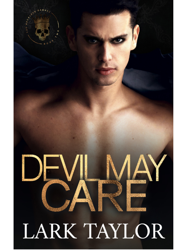 Devil May Care (The Reckless Damned #2) | Lark Taylor