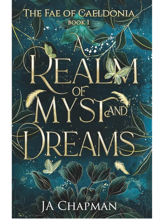 A Realm of Myst and Dreams (The Fae of Caeldonia #1) | JA Chapman