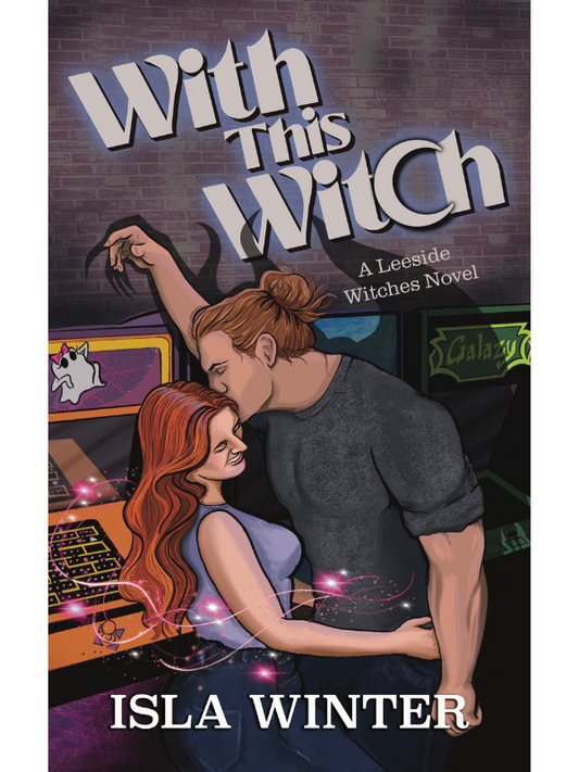 With This Witch (The Leeside Witches #1)| A Paranormal, Friends to Lovers, Marriage of Convenience Romance | Isla Winter