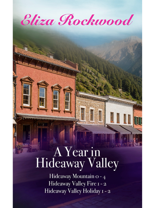 A Year in Hideaway Valley (9 novella's) | A Small Town, Insta-Love Novella Box Set | Eliza Rockwood