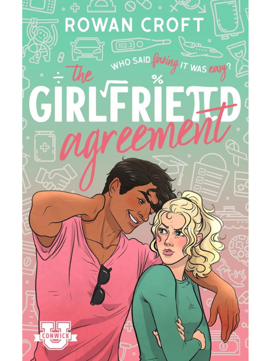 The Girlfriend Agreement (Conwick U #1) | A Slow-Burn Fake Dating College Romcom | Rowan Croft