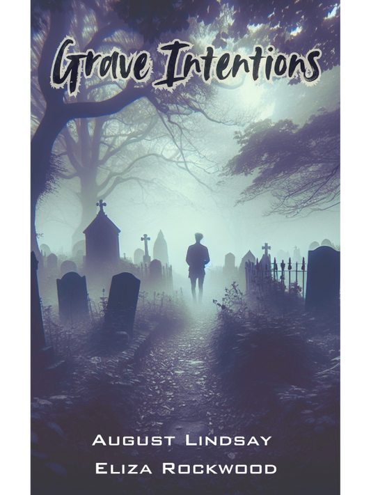Grave Intentions | A Paranormal, Reverse Age Gap Romance | Eliza Rockwood