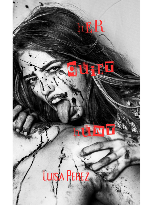 Her Quiet Hunt | A Why Choose Dark Romance | Luisa Perez