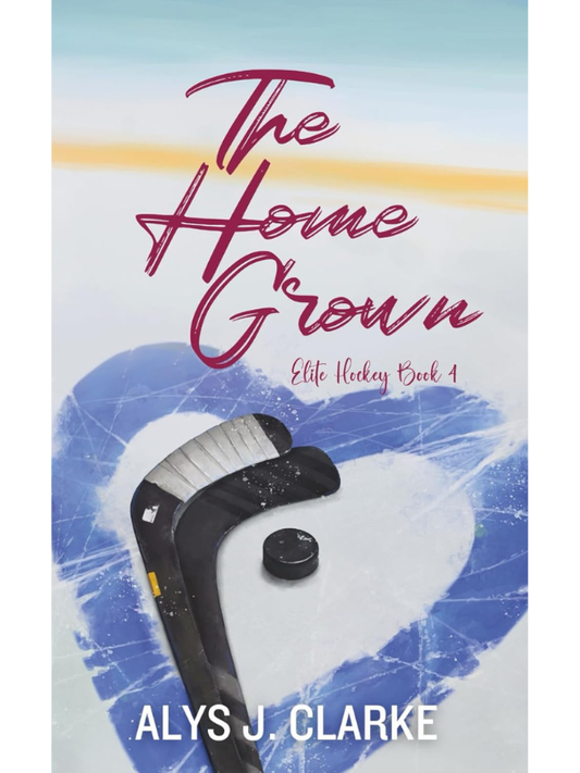 The Home Grown (Elite Hockey #4) | Alys J. Clarke