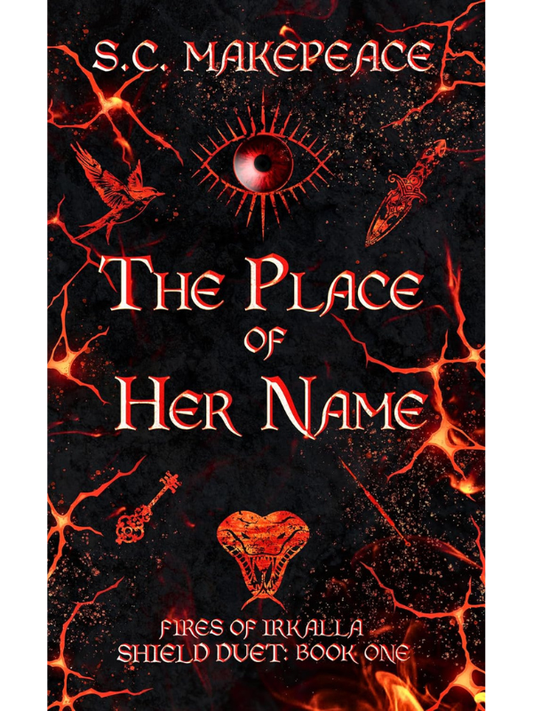 The Place of Her Name (Fires of Irkalla #1) | S.C. Makepeace