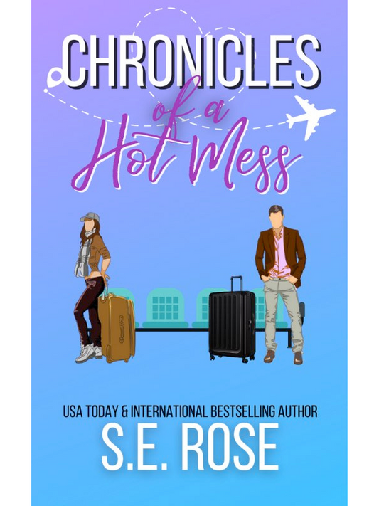 Chronicles of a Hot Mess | A Laugh-Out-Loud Sports Romance | S.E. Rose