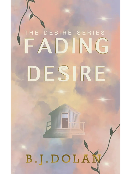 Fading Desire (The Desire Series #1) | An Romantic Suspense Small Town Romance | B J Dolan