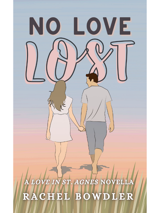 No Love Lost (Love in St Agnes #2) | A Costal Small Town Novella | Rachel Bowdler