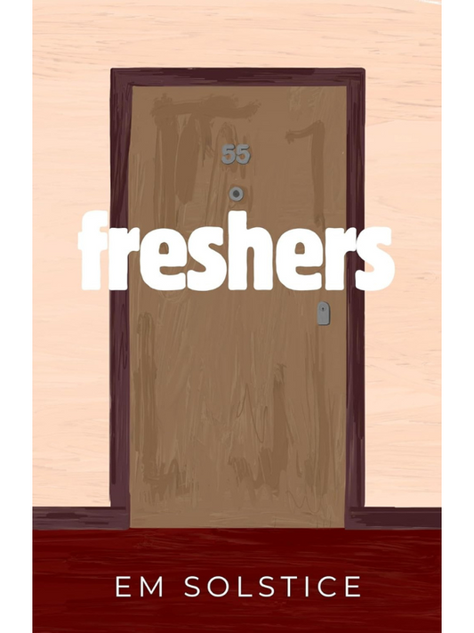 Freshers | A Spicy University Why Choose Romance | Em Solstice