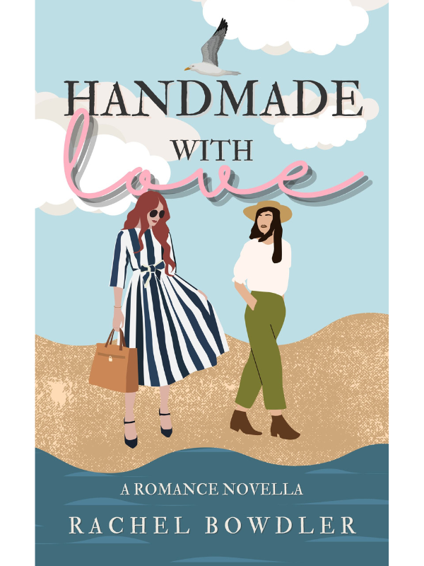 Handmade with Love | A Sapphic Romance Novella | Rachel Bowdler