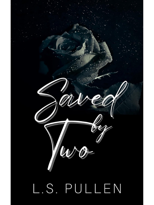 Saved By Two | L.S. Pullen