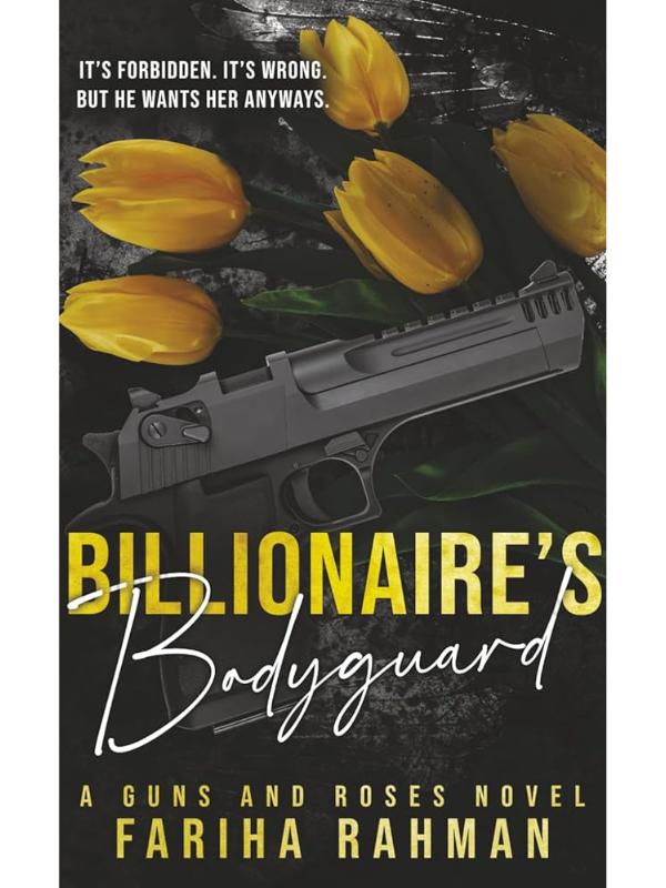 Billionaire's Bodyguard (Guns and Roses #1) | Fariha Rahman