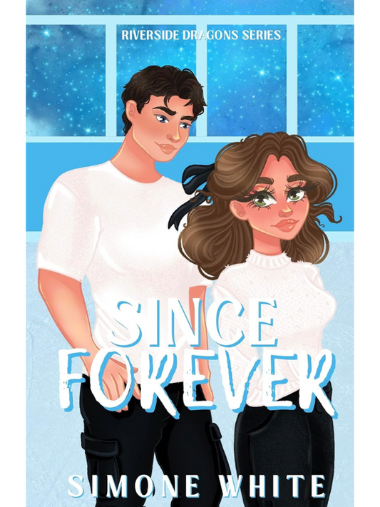 Since Forever (Riverside Dragons #1) | A College Hockey Romance | Simone White