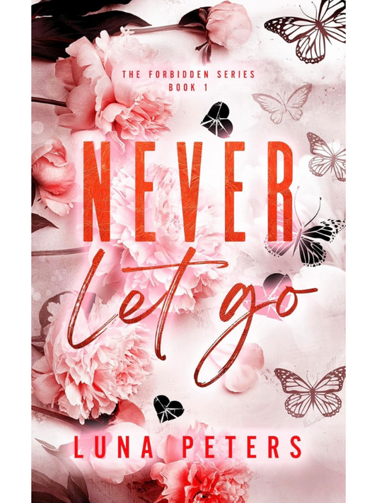 Never Let Go (The Forbidden Series #1) | Luna Peters
