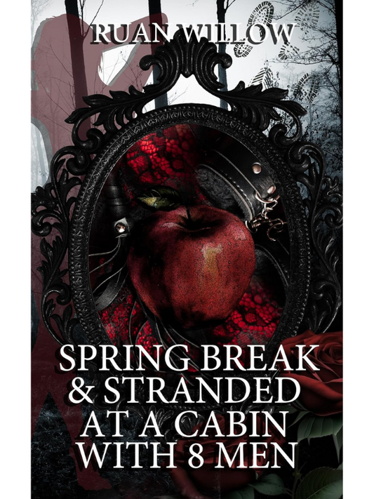 Spring Break & Stranded at a Cabin with 8 Men *PREORDER* | A Why Choose Snow White Retelling | Ruan Willow