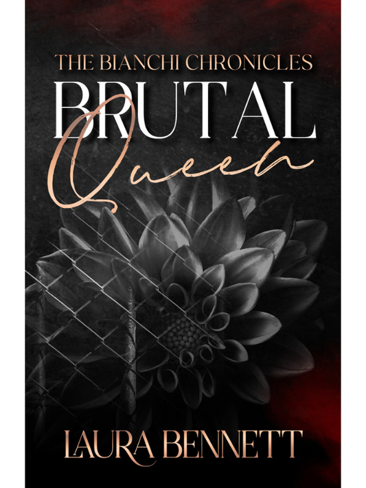 Brutal Queen (The Bianchi Chronicles #2) | A Dark Why Choose Mafia Romance | Laura Bennett