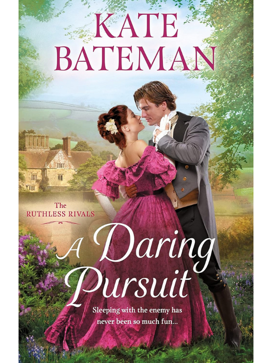 A Daring Pursuit (The Ruthless Rivals #2) | A Historical Enemies to Lovers Romance | Kate Bateman