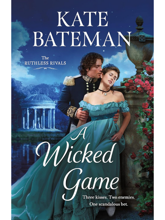 A Wicked Game (The Ruthless Rivals #3) | A Historical Enemies to Lovers Romance | Kate Bateman