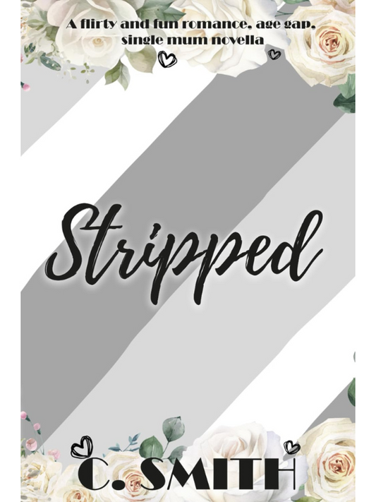 Stripped | Single Mum Novella | C. Smith