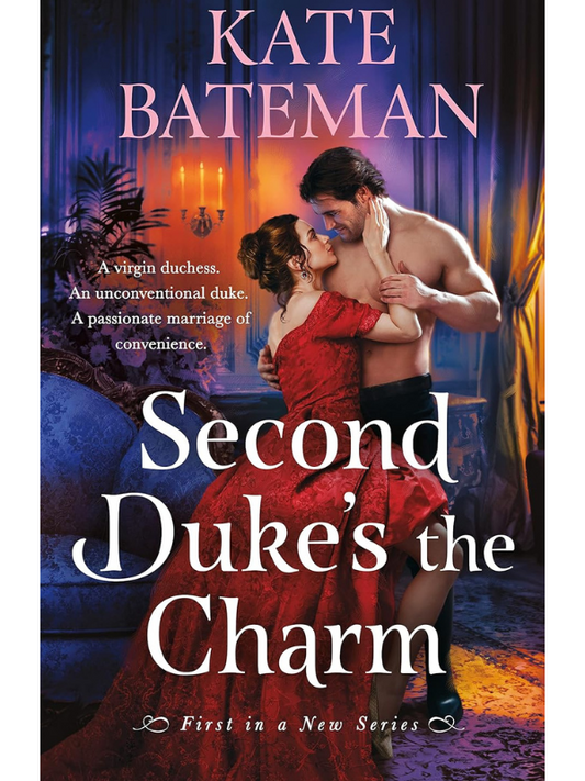 Second Duke's the Charm (Her Majesty’s Rebels #1) | A Marriage of Convenience Historical Romance | Kate Bateman