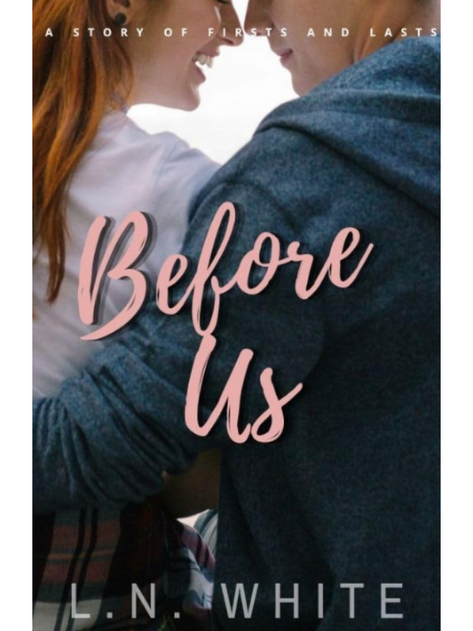 Before Us (The Story Of Us #1) |  A Summer Romance | L.N. White