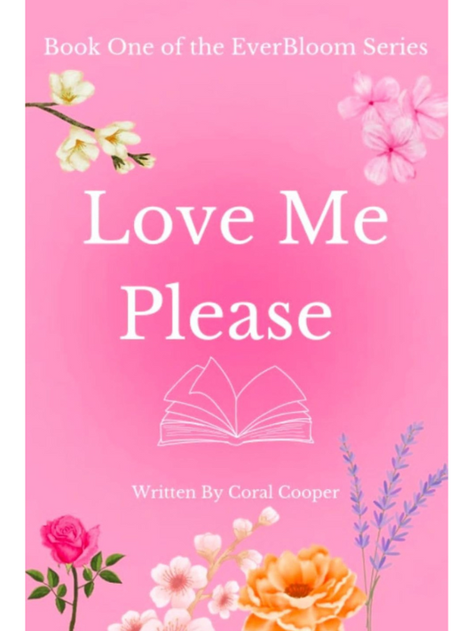 Love Me Please (The EverBloom #1)| A Small Town Friends to Lovers Romance | Coral Cooper