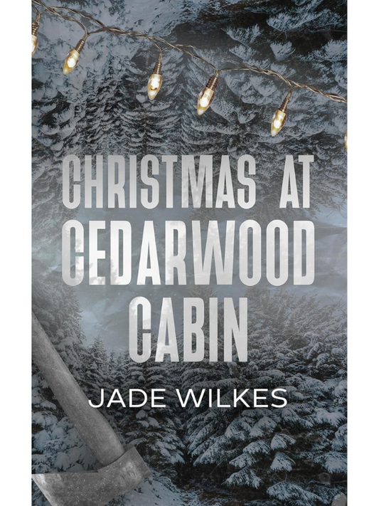 Christmas at Cedarwood Cabin | A Dark Romance | Jade Wilkes