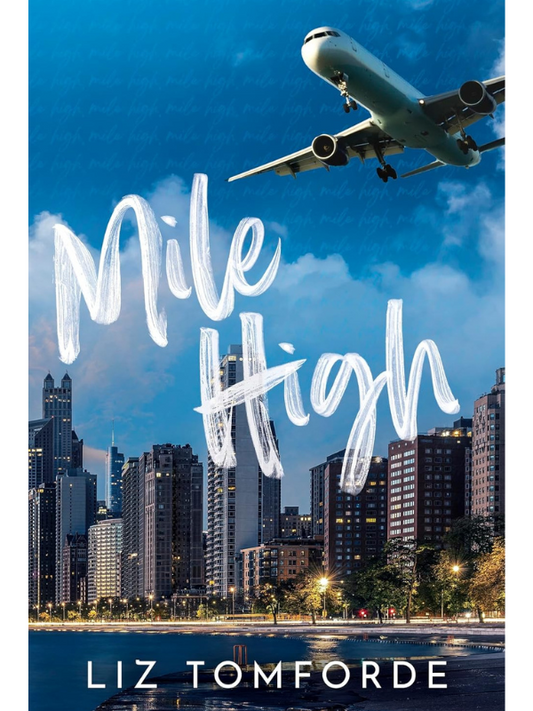 Mile High (Windy City #1) | A Enemies to Lovers Romance | Liz Tomforde