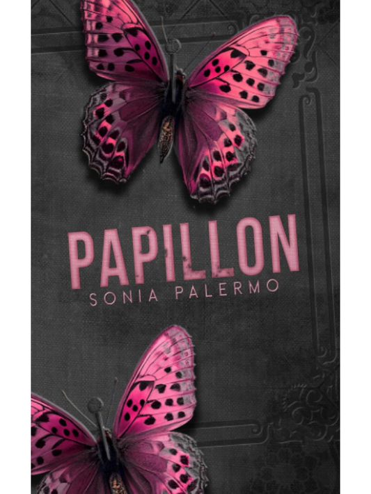 Papillion | A Dark Stalker Romance | Sonia Palermo