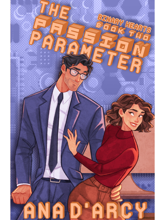 The Passion Parameter HARDBACK (Binary Hearts #2) | Ana D'Arcy