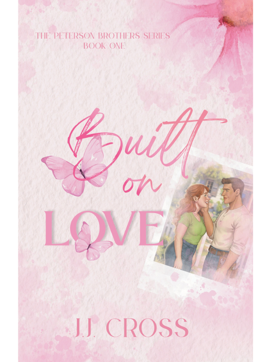 Built on Love (The Peterson Brothers Book One) | J.J. Cross