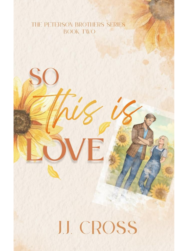 So This Is Love (The Peterson Brothers #2) | J.J. Cross