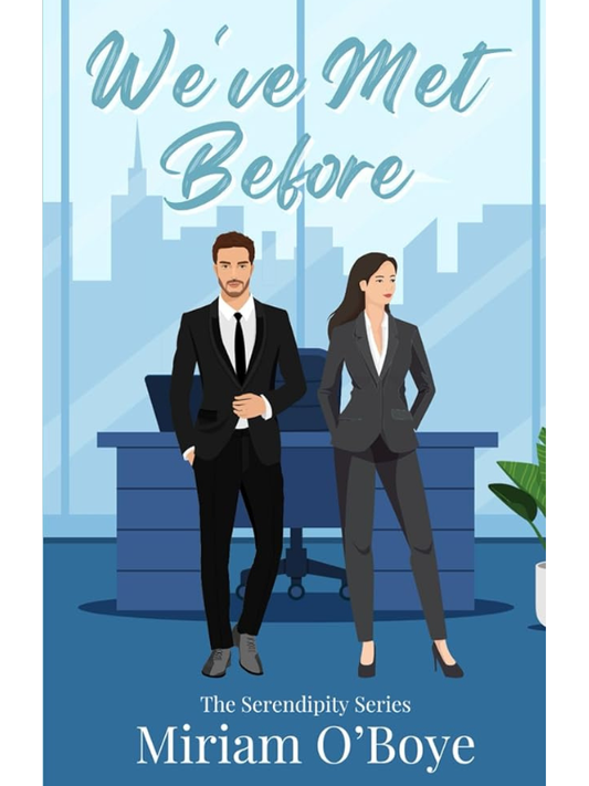 We've Met Before (The Serendipity #1) | Miriam O'Boye