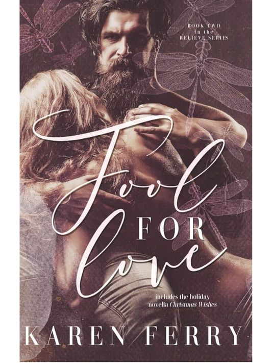 Fool For Love (Believe #2) | Karen Ferry