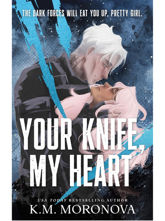 Your Knife, My Heart (Dark Forces #1) | K. M. Moronova