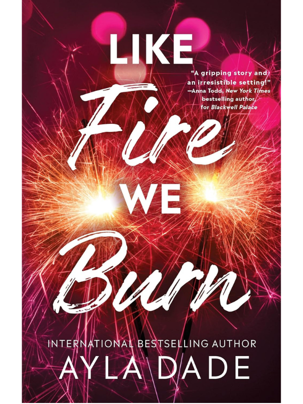 Like Fire We Burn | Ayla Dade